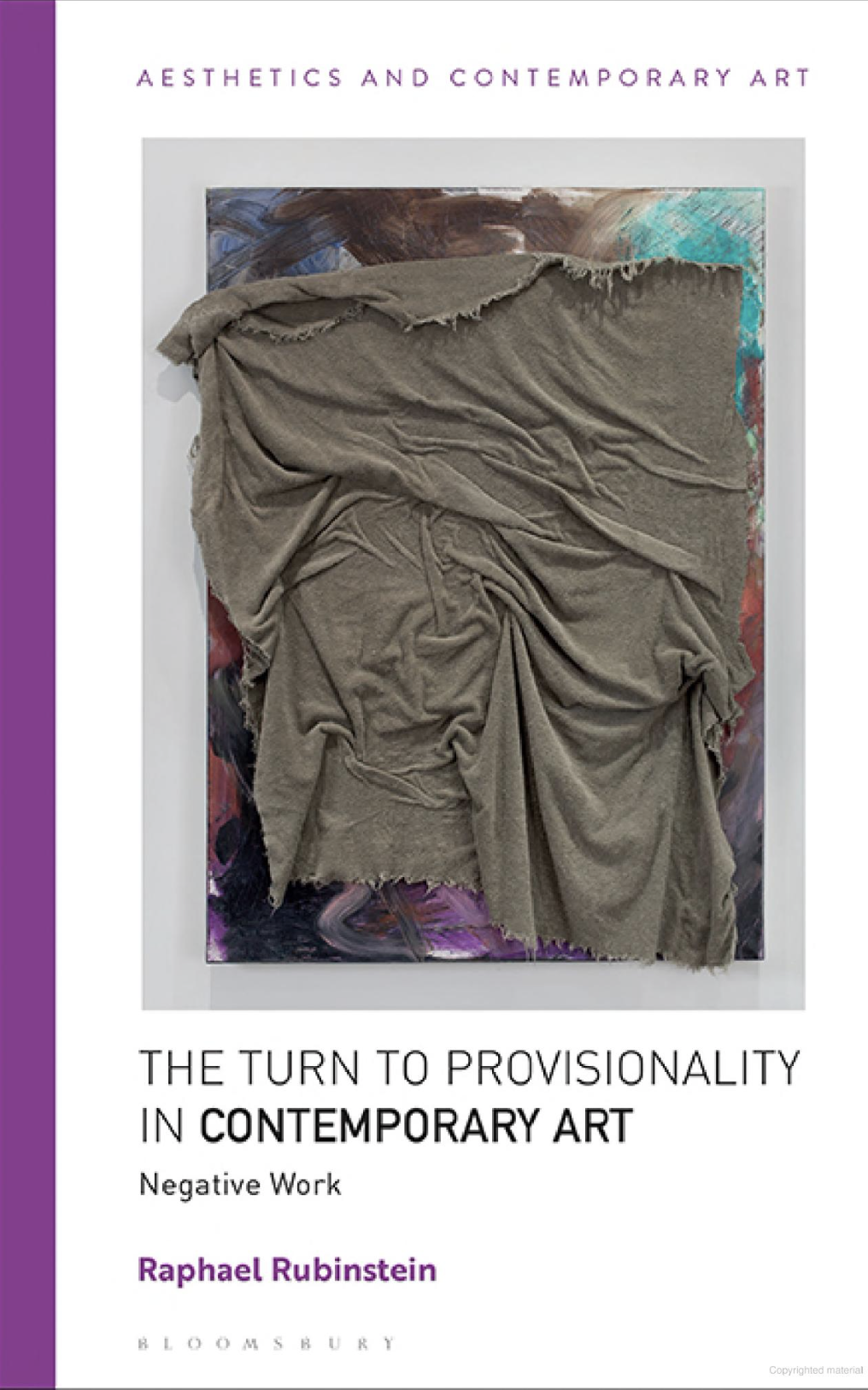 The Turn to Provisionality in Contemporary Art Negative Work by Raphael Rubinstein